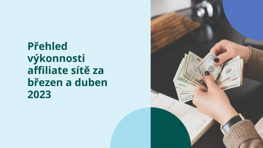 Přehled výkonnosti affiliate sítě za březen a duben 2023