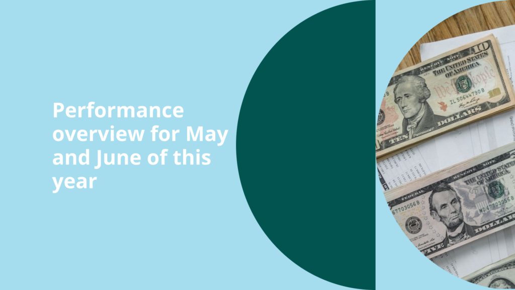 Performance overview for May and June of this year