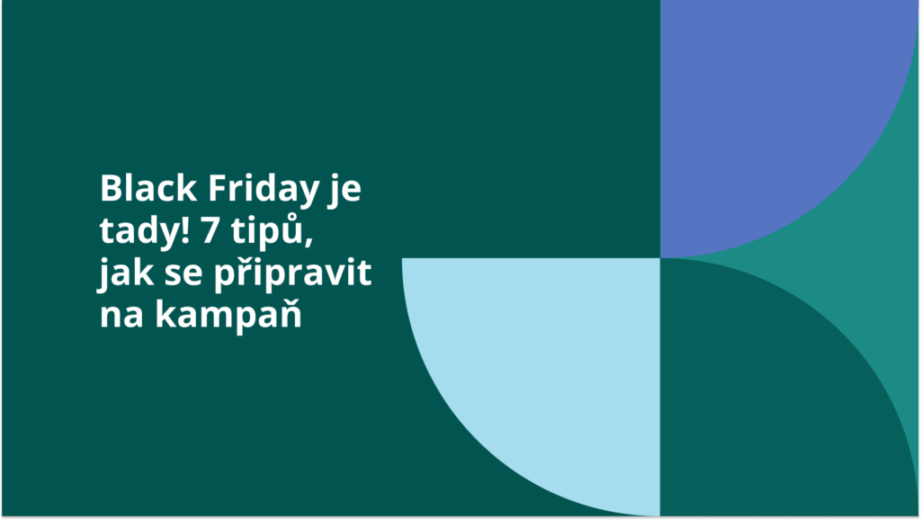 CZ Blog _ Jak přivést zákazníky na váš web a zvýšit prodeje během Black Friday