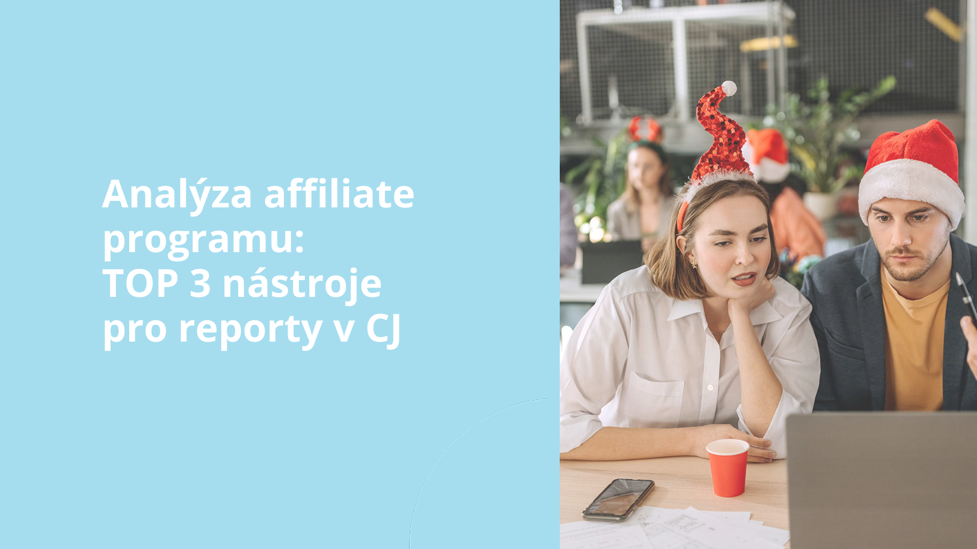 TOP 3 datové nástroje CJ pro analýzu výsledků (nejen) v klíčovém období Q4