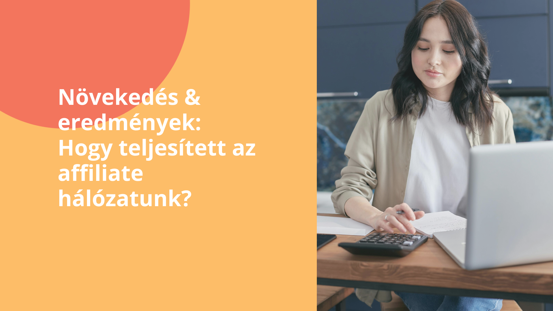 Növekedés & eredmények: Hogy teljesített az affiliate hálózatunk?