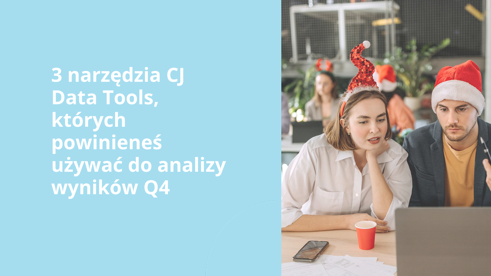 3 narzędzia CJ Data Tools, których powinieneś używać do analizy wyników Q4