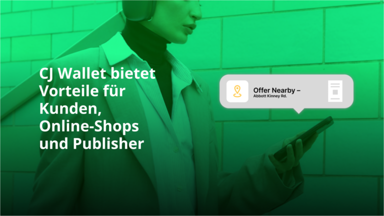 Wie funktioniert CJ Wallet und welchen Nutzen bringt es? Vorteile für Kunden, Online-Shops und Affiliate-Publisher
