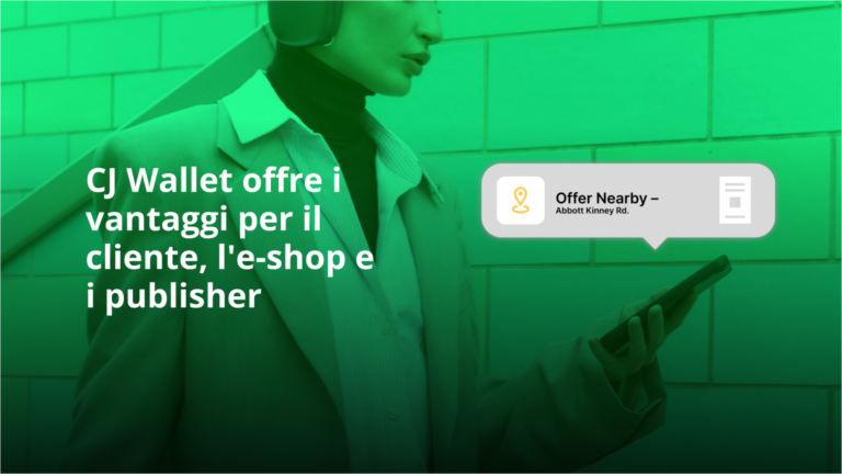 Come funziona e cosa offre CJ Wallet: vantaggi per il cliente, l’e-shop e l’affiliate publisher